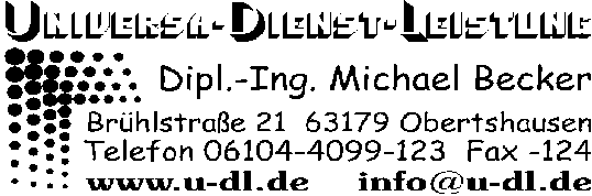 Universa Dienst Leistung Dipl.-Ing. Michael Becker - Tel. 06104-4099-123