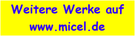 Weitere Werke auf
www.micel.de